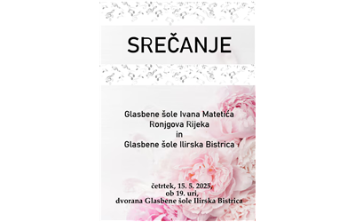 Srečanje GŠ Ivana Matetića Ronjgova (Rijeka) in GŠ Ilirska Bistrica